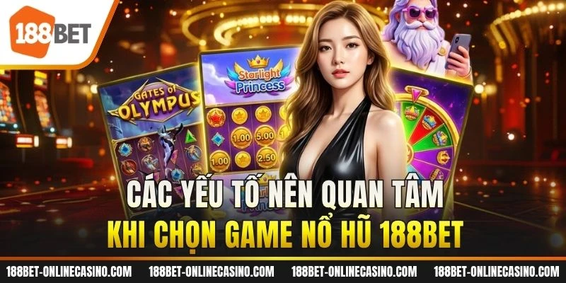 Kho trò chơi nổ hũ 188BET được xây dựng theo nhiều phong cách