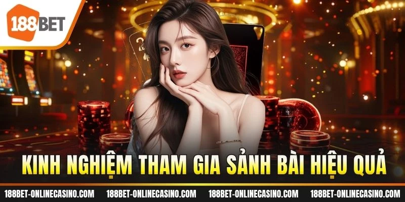 Kinh nghiệm tham gia sảnh bài hiệu quả