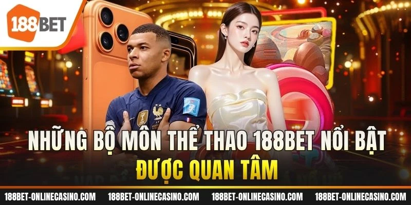 Những bộ môn thể thao 188BET nổi bật được quan tâm